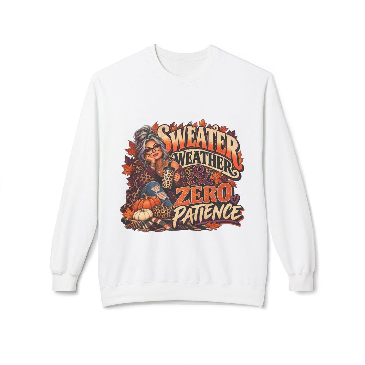 Sweatshirt — "Sweater Weather, Zero Patience" Fall Graphic Crewneck