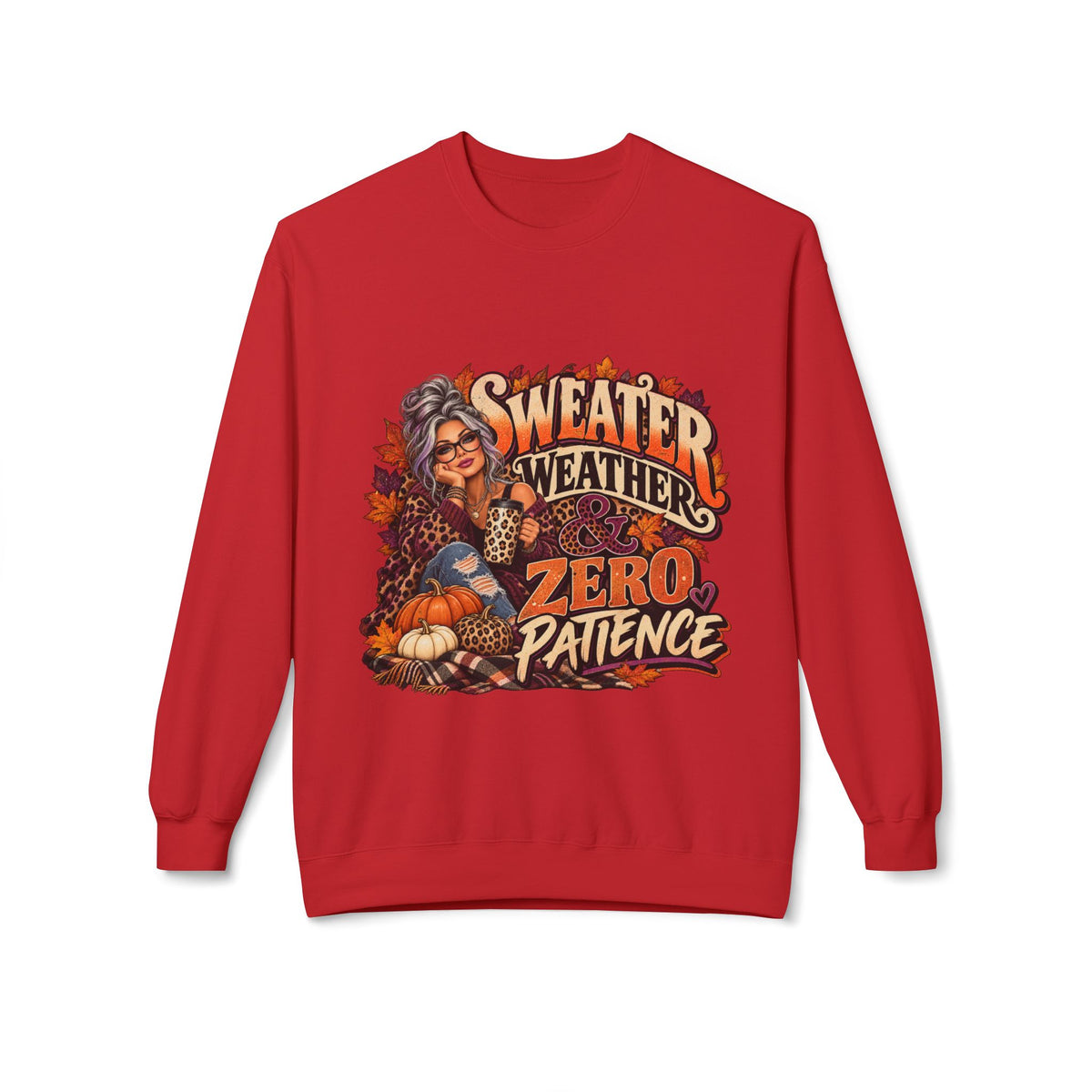 Sweatshirt — "Sweater Weather, Zero Patience" Fall Graphic Crewneck
