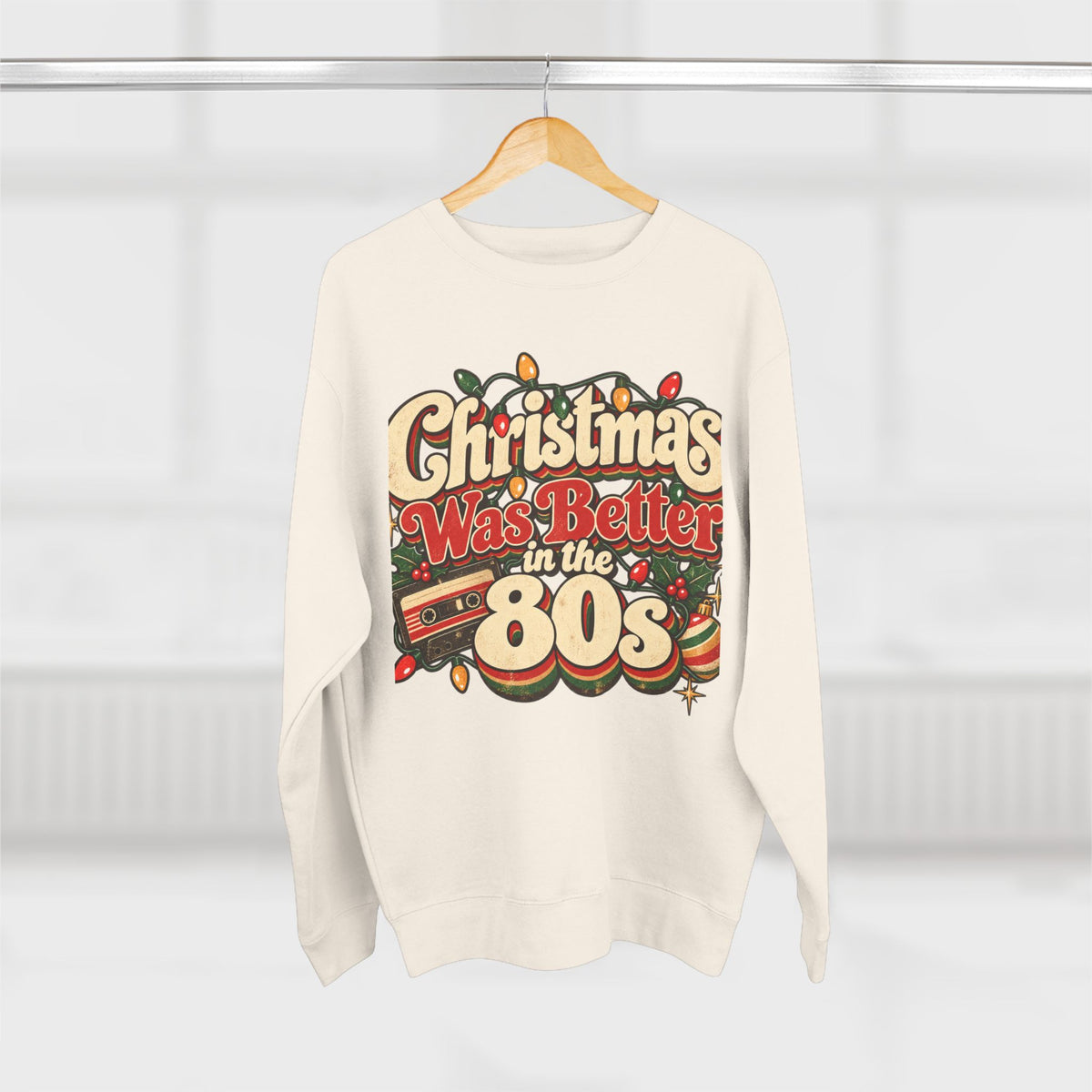 Christmas Was Better in the 80s Retro Crewneck Sweatshirt