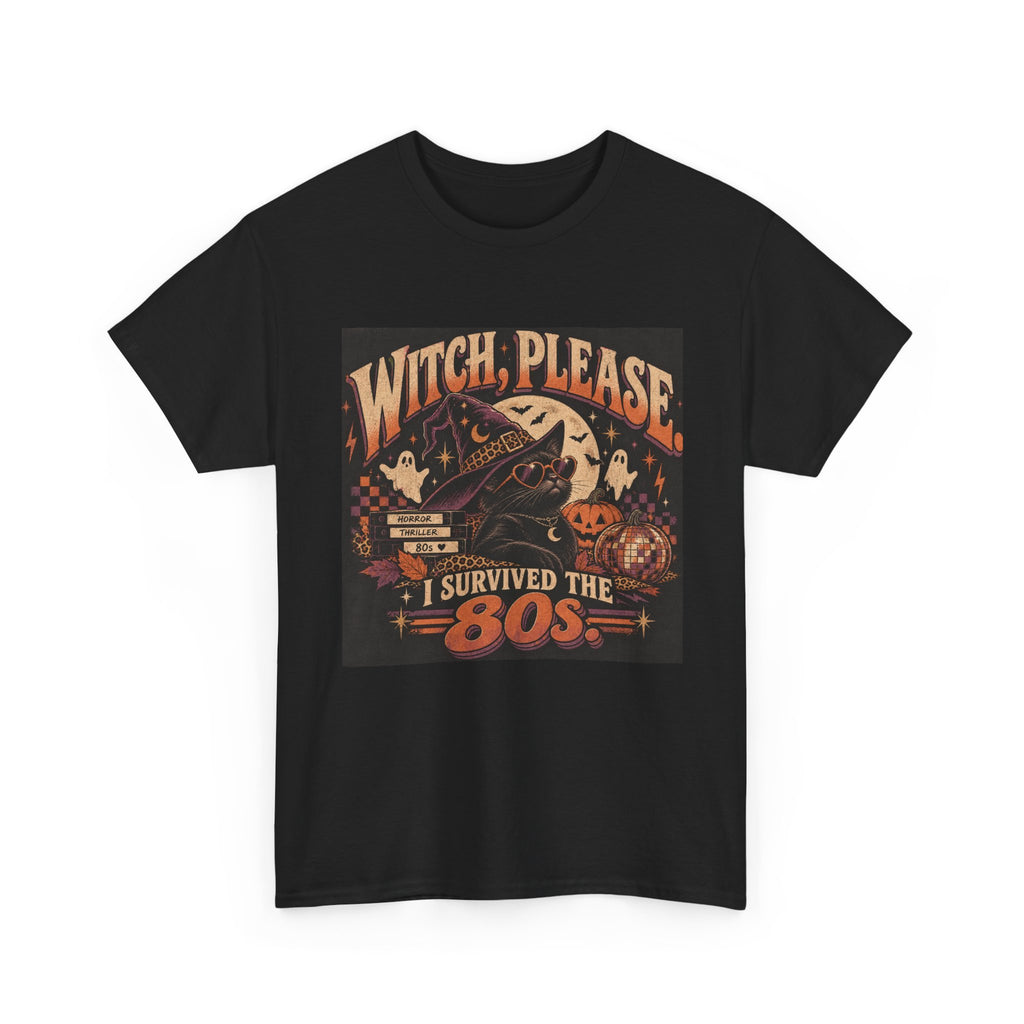 Witch, Please. I Survived the 80s. Gen X Halloween T-Shirt