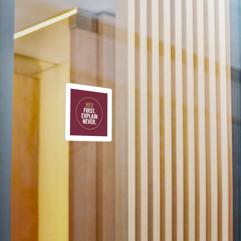 Kiss-Cut Vinyl Decal — “Hex First. Explain Never.” Bold Maroon Sticker for Laptops, Water Bottles & Windows