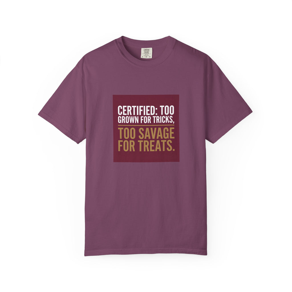 Too Savage for Treats Halloween T-Shirt — "Certified: Too Grown for Tricks" Graphic Tee