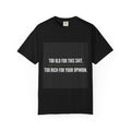 Graphic Tee — "Too Old for This Shit, Too Rich for Your Opinion" Statement T-Shirt