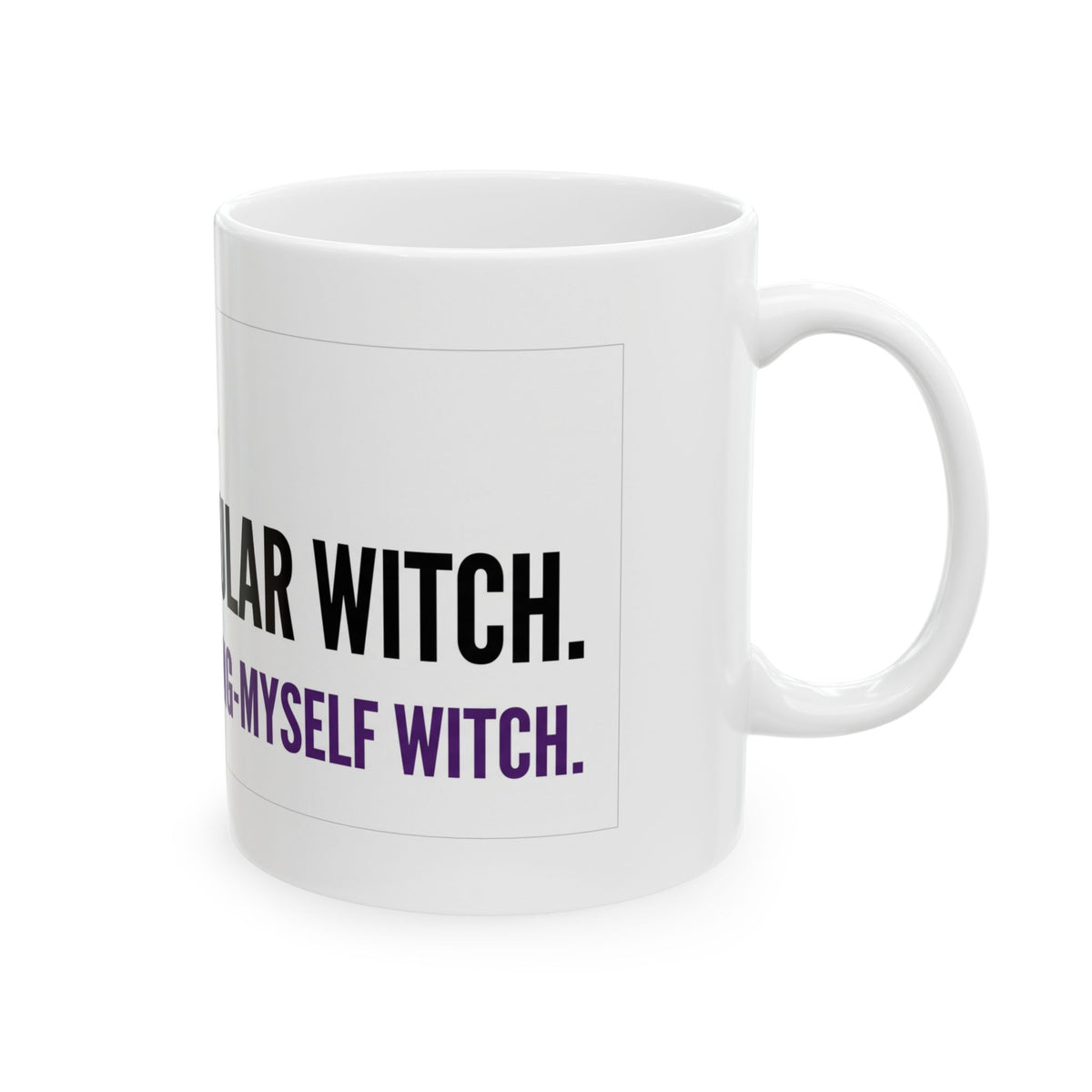 Witchy Ceramic Mug - "Not a Regular Witch" Coffee Cup (11oz/15oz)
