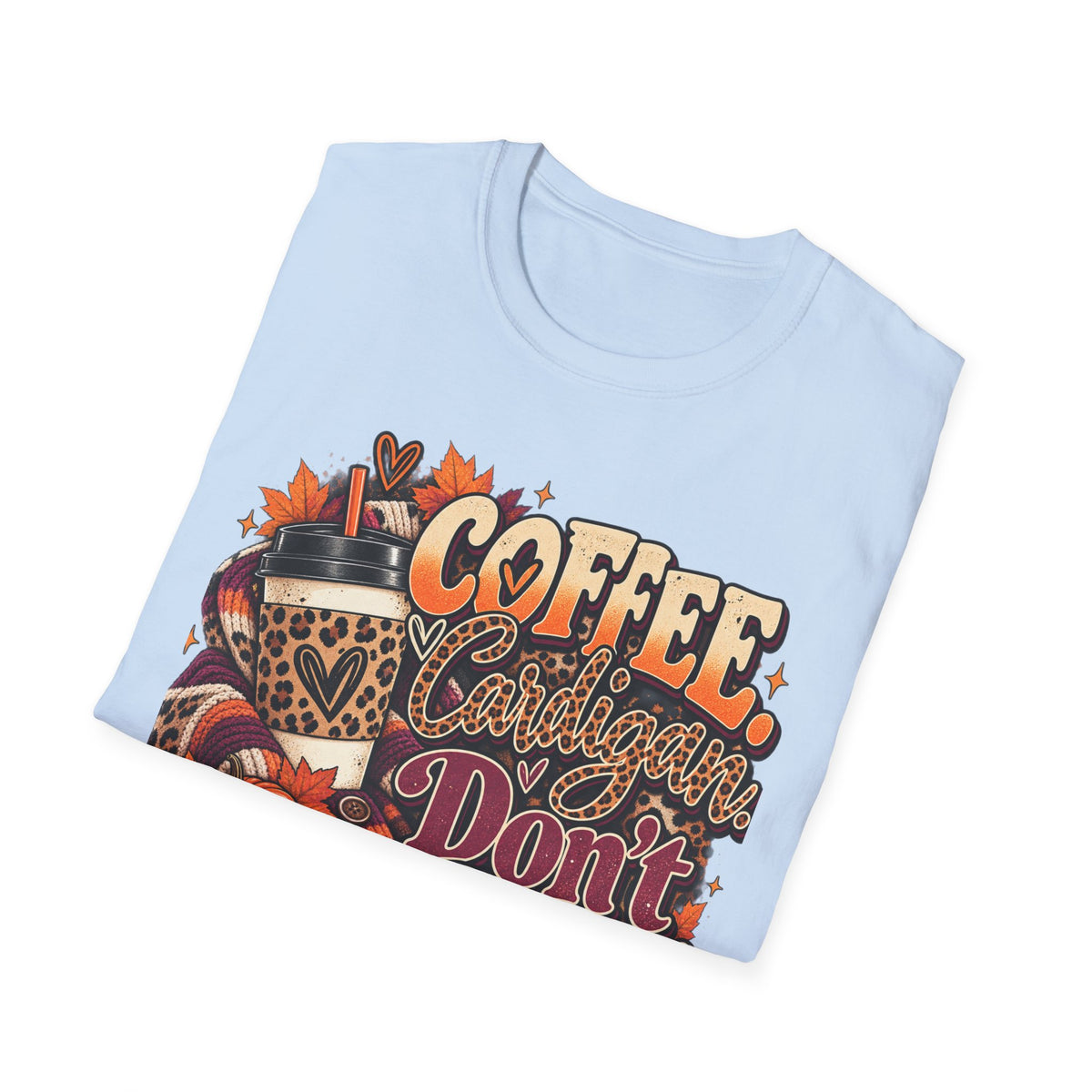 Coffee Cardigans Don’t Start T-Shirt — Retro Fall Coffee & Pumpkin Graphic Tee