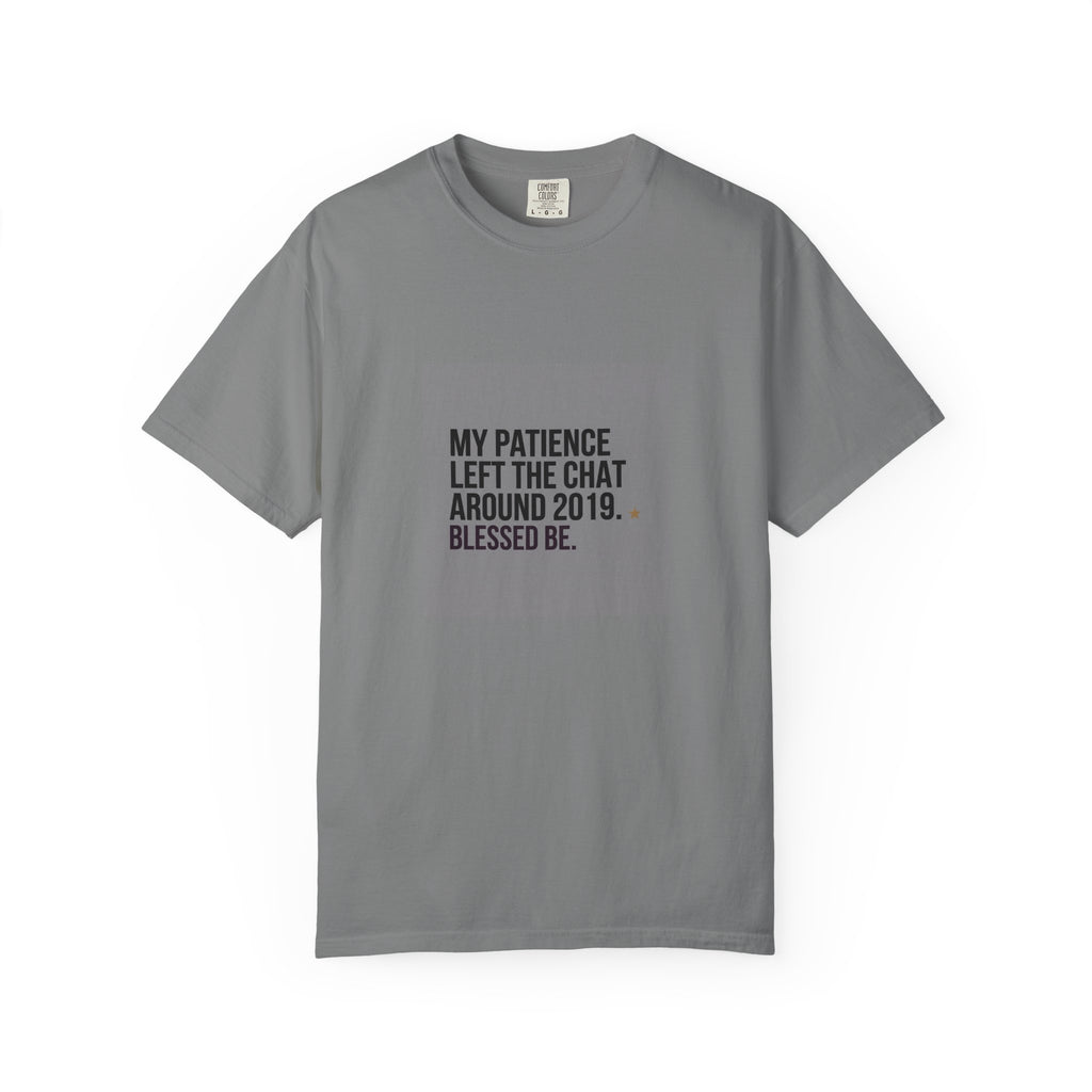 Patience Left the Chat 2019 T-Shirt