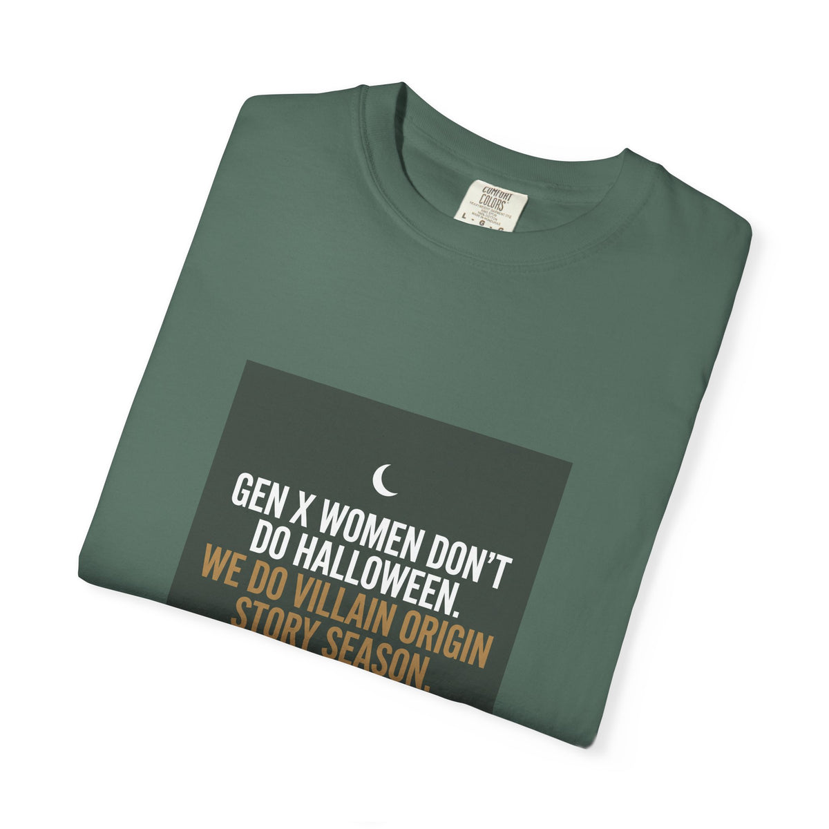 Gen X Women Don’t Do Halloween T-Shirt — “We Do Villain Origin Story Season” Graphic Tee