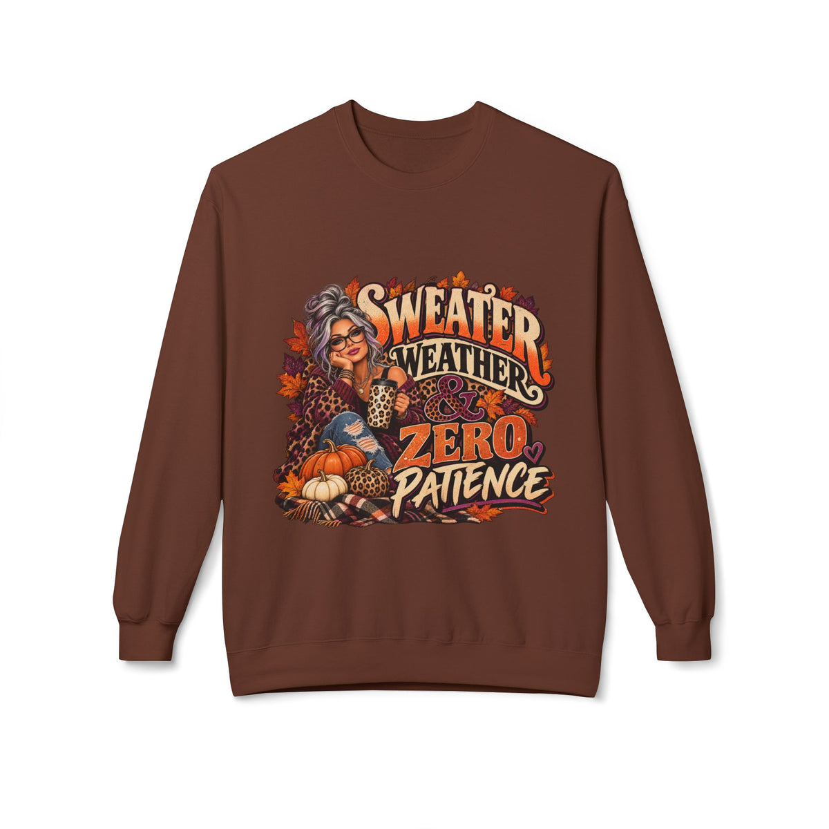 Sweatshirt — "Sweater Weather, Zero Patience" Fall Graphic Crewneck