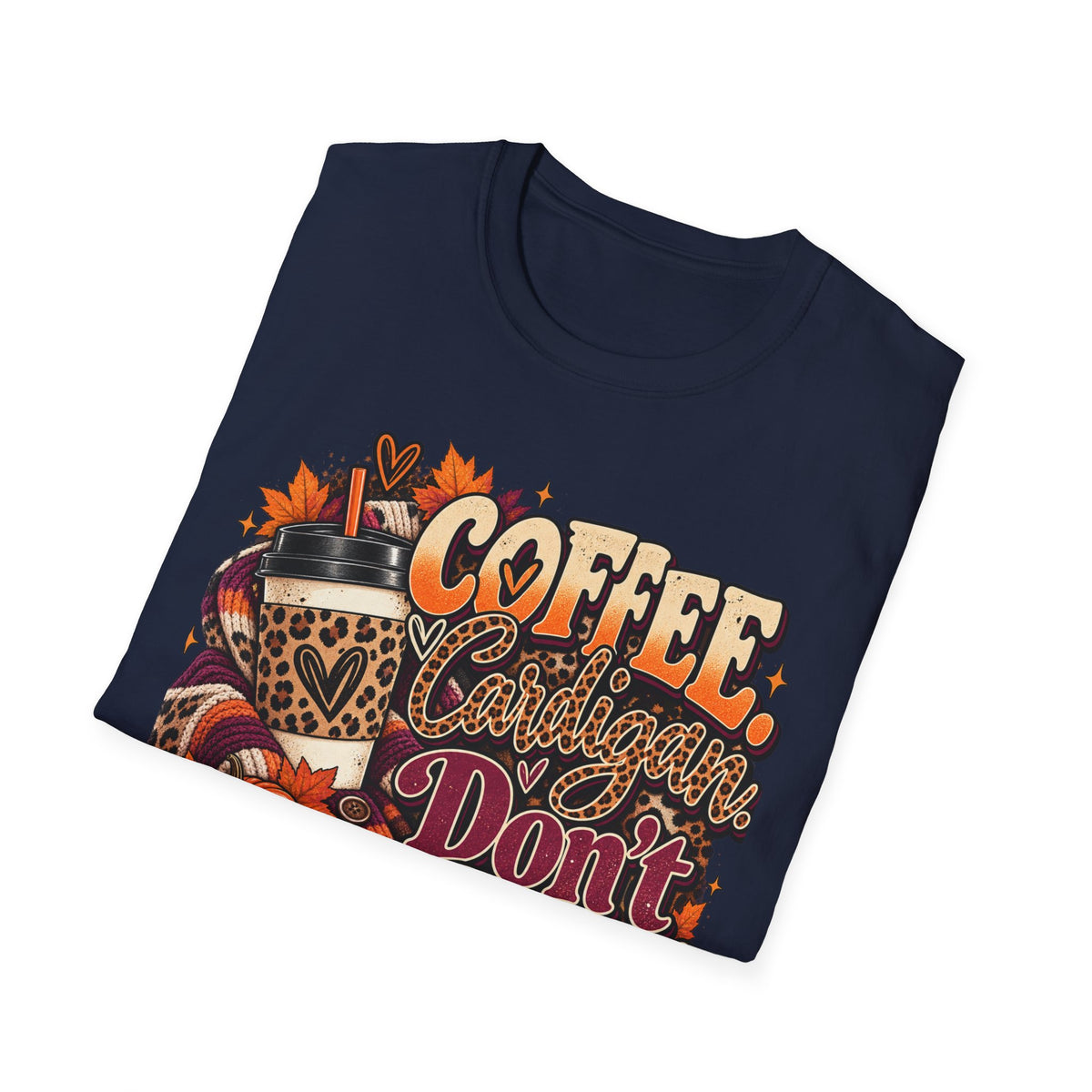 Coffee Cardigans Don’t Start T-Shirt — Retro Fall Coffee & Pumpkin Graphic Tee