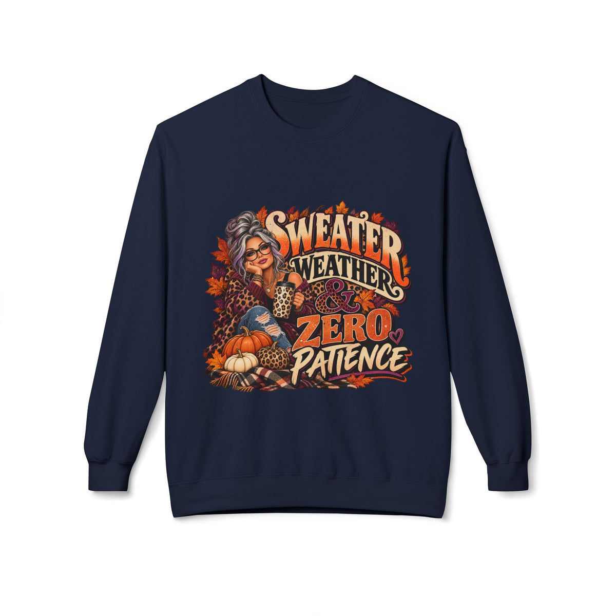 Sweatshirt — "Sweater Weather, Zero Patience" Fall Graphic Crewneck