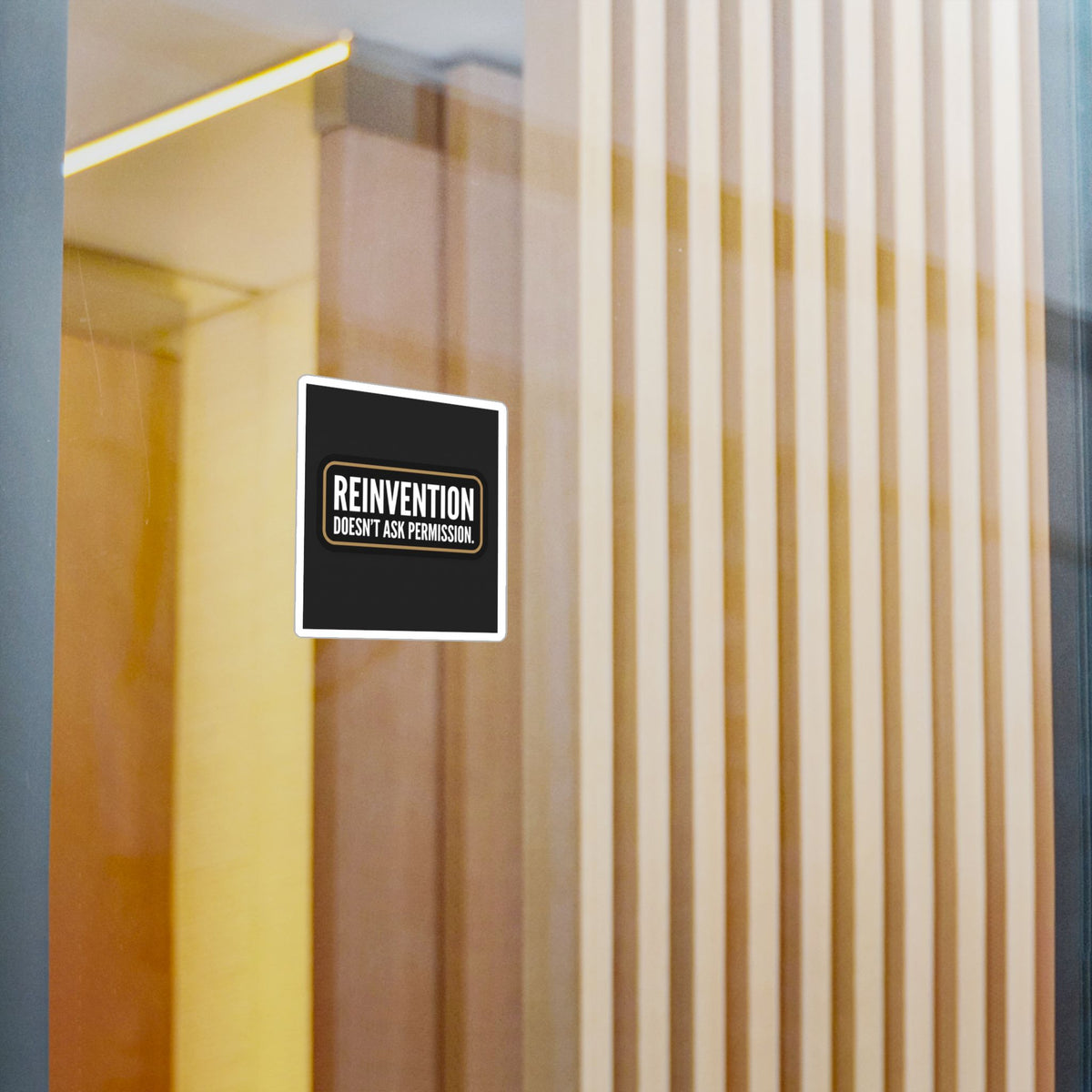 Reinvention Doesn’t Ask Permission – Motivational Vinyl Sticker