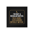 I'm Not a Regular Witch Kiss-Cut Vinyl Sticker — Funny Witch Quote Decal