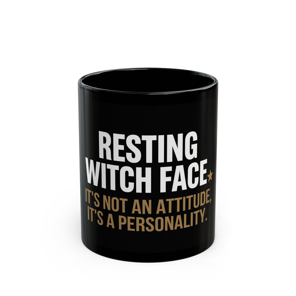 Resting Witch Face Mug — Funny Witchy Coffee Cup ("It's Not an Attitude, It's a Personality")