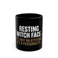 Resting Witch Face Mug — Funny Witchy Coffee Cup ("It's Not an Attitude, It's a Personality")
