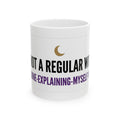 Witchy Ceramic Mug - "Not a Regular Witch" Coffee Cup (11oz/15oz)