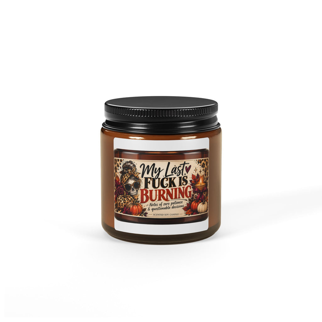 My Last Fuck Is Burning Candle | Scented Soy in Amber Jar