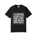 I Stopped Explaining Myself For Lent T-Shirt — Funny Christian Easter Tee