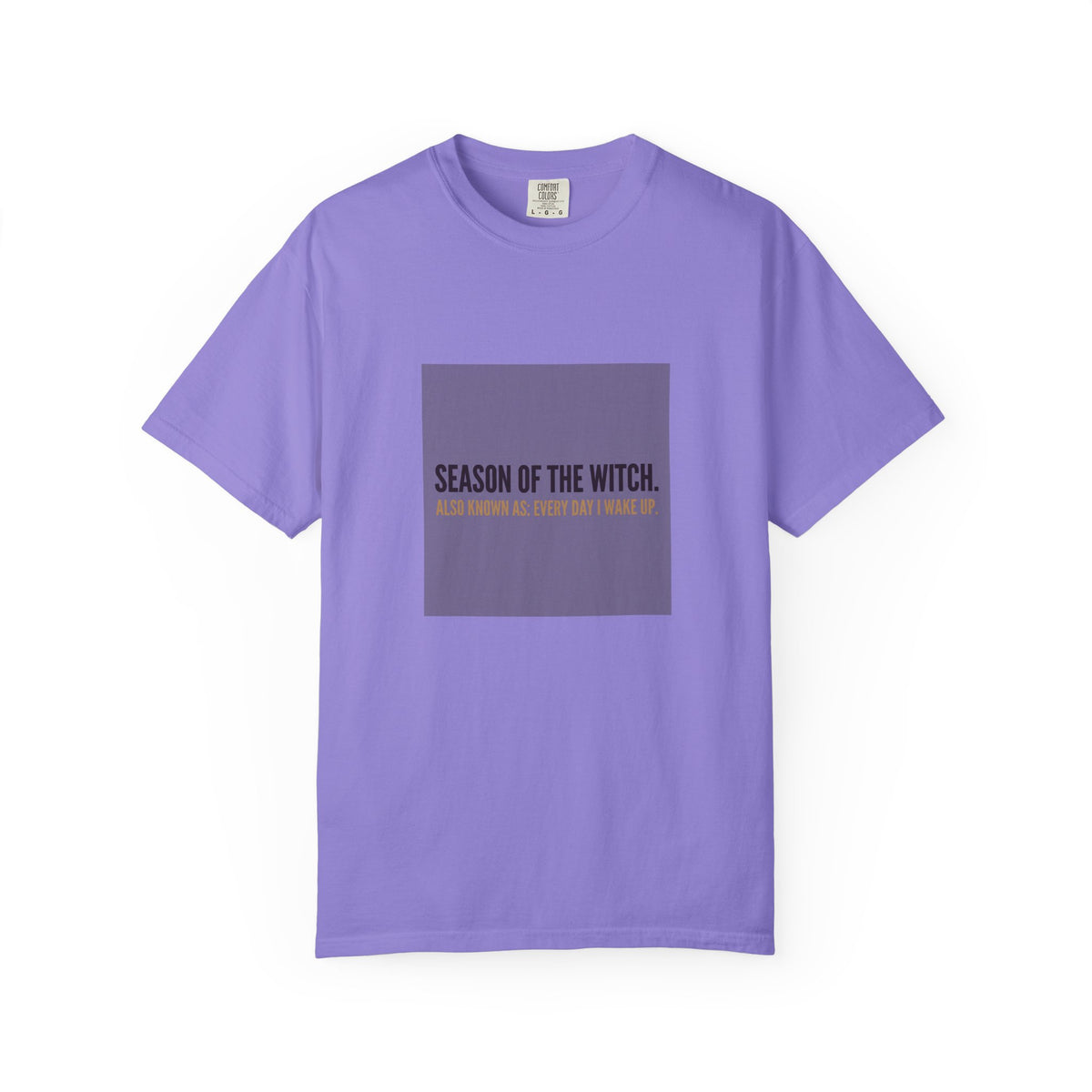 Season of the Witch T-Shirt — "Also Known As: Every Day I Wake Up" Graphic Tee