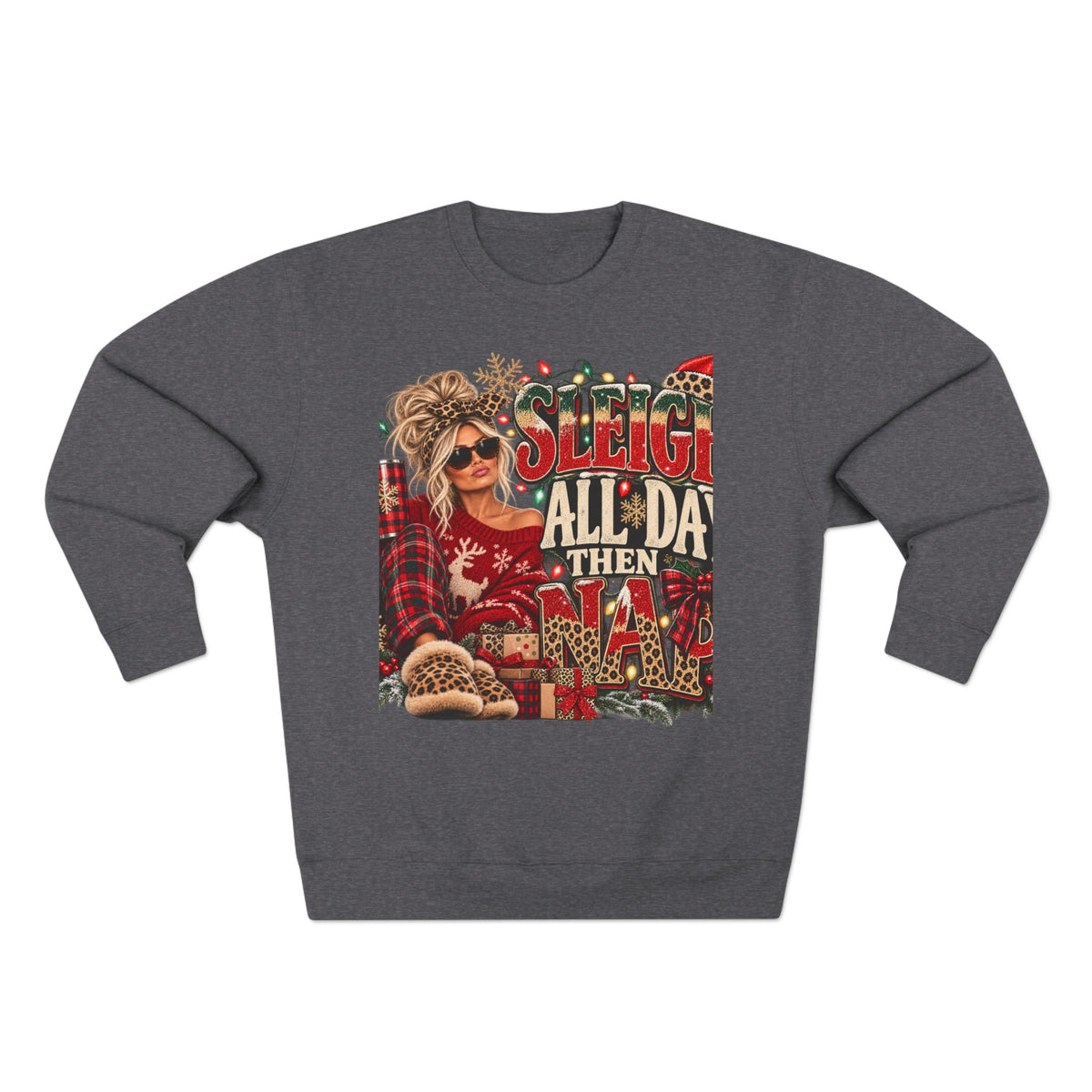 Christmas Sweatshirt - "Sleigh All Day Then Slay" Funny Holiday Crewneck
