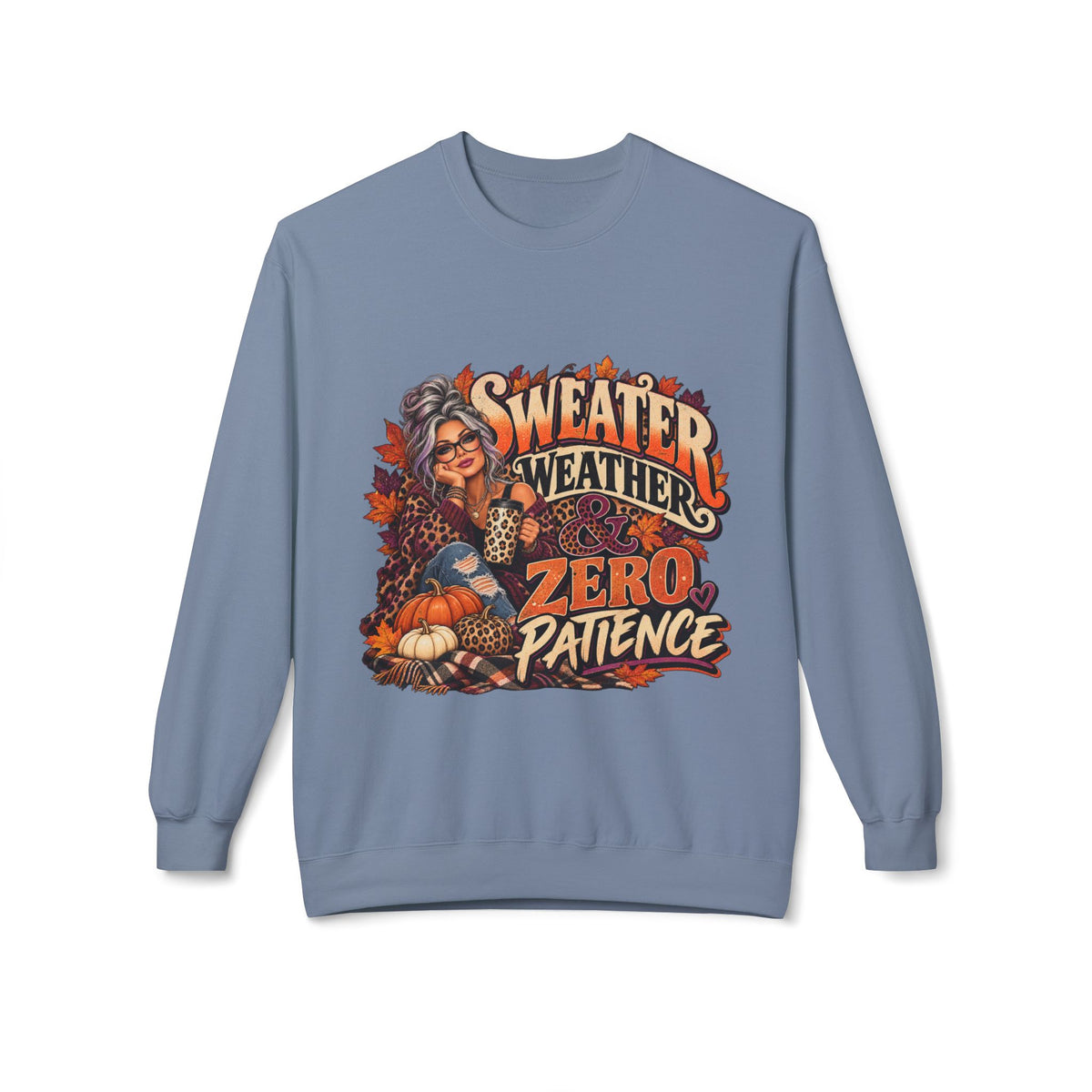 Sweatshirt — "Sweater Weather, Zero Patience" Fall Graphic Crewneck