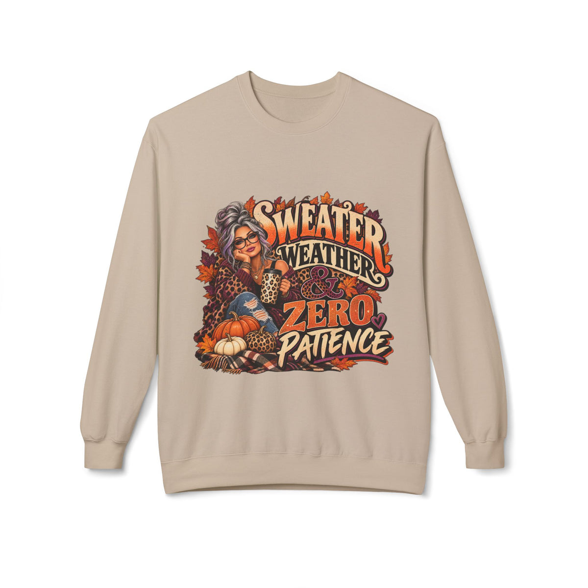 Sweatshirt — "Sweater Weather, Zero Patience" Fall Graphic Crewneck