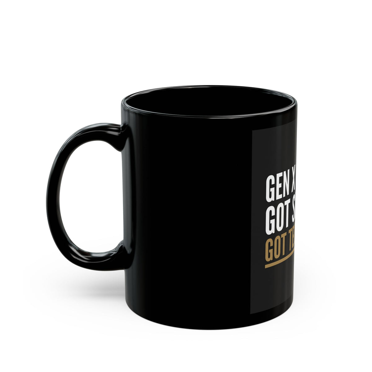 Gen X Grew Up Mug — "Gen X Grew Up. Got Smarter. Got Technology." Black Coffee Mug