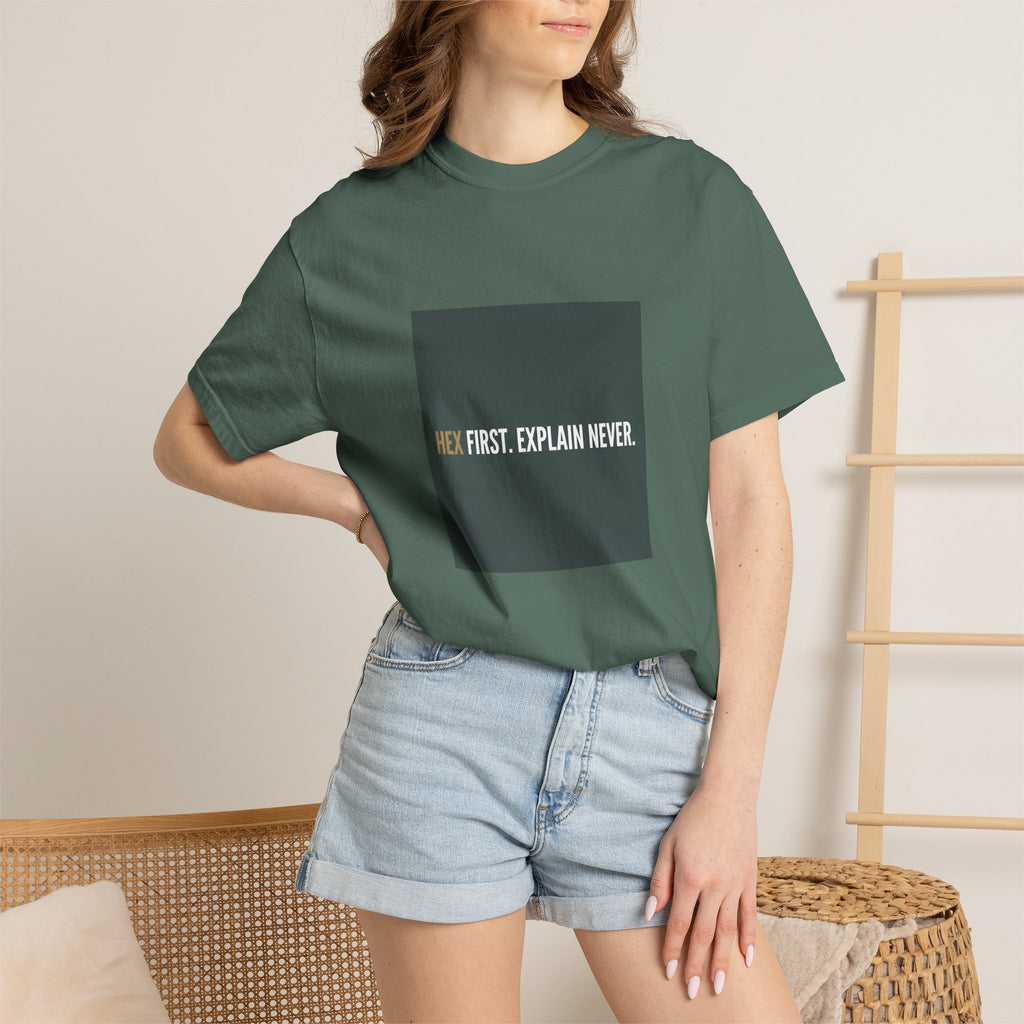 Hex First. Explain Never. T-Shirt