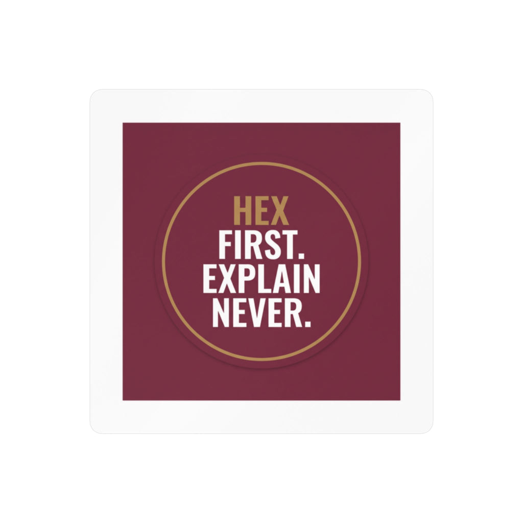 Kiss-Cut Vinyl Decal — “Hex First. Explain Never.” Bold Maroon Sticker for Laptops, Water Bottles & Windows