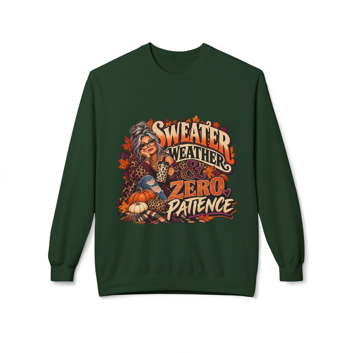 Sweatshirt — "Sweater Weather, Zero Patience" Fall Graphic Crewneck