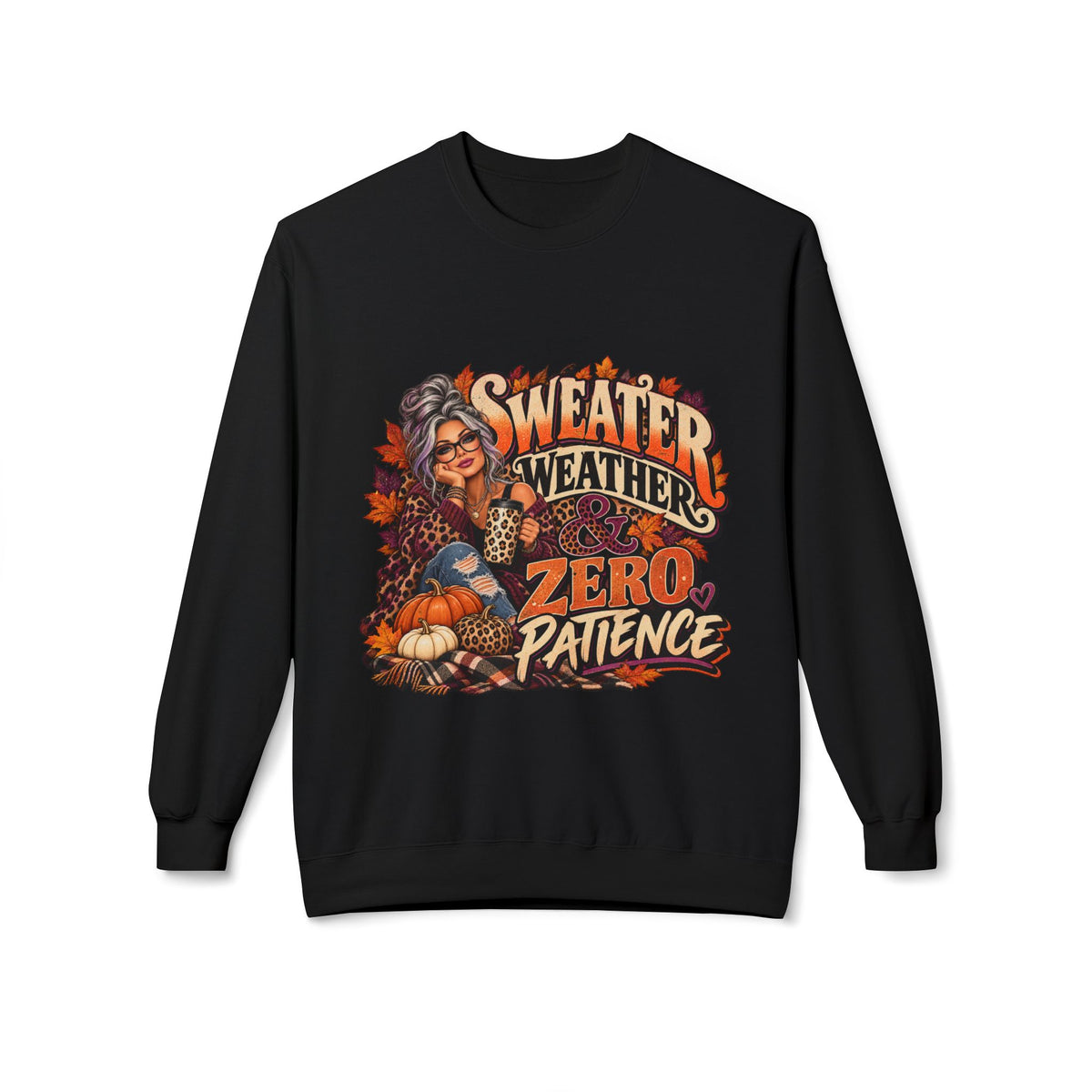 Sweatshirt — "Sweater Weather, Zero Patience" Fall Graphic Crewneck