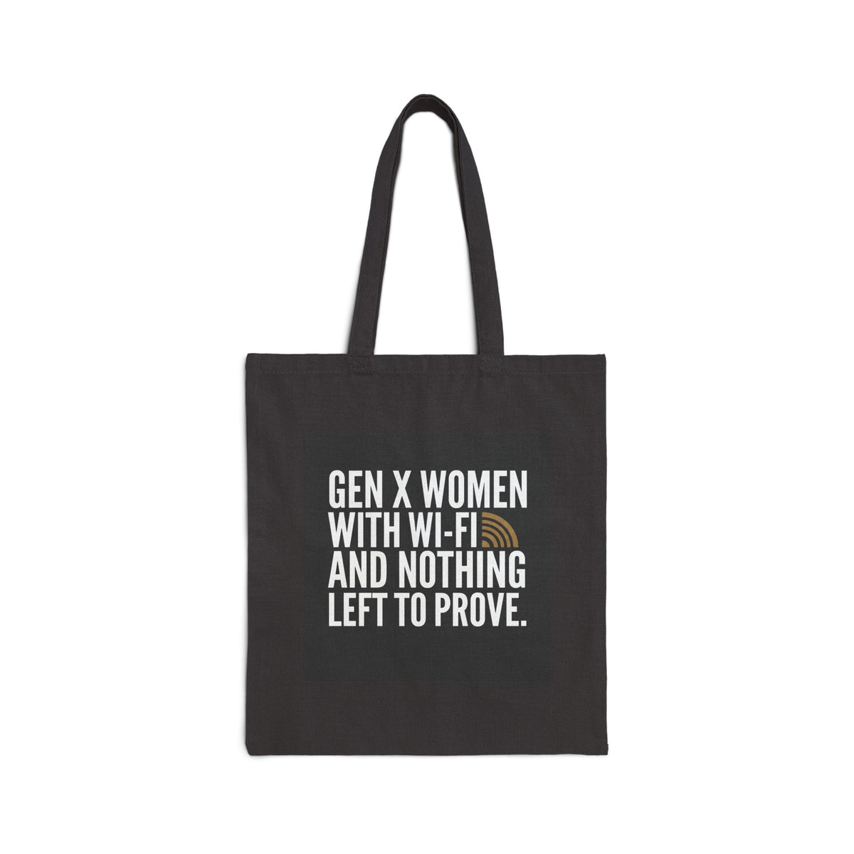 Gen X Women Tote Bag – "Gen X Women with Wi‑Fi and Nothing Left to Prove" Cotton Canvas Grocery/Everyday Tote