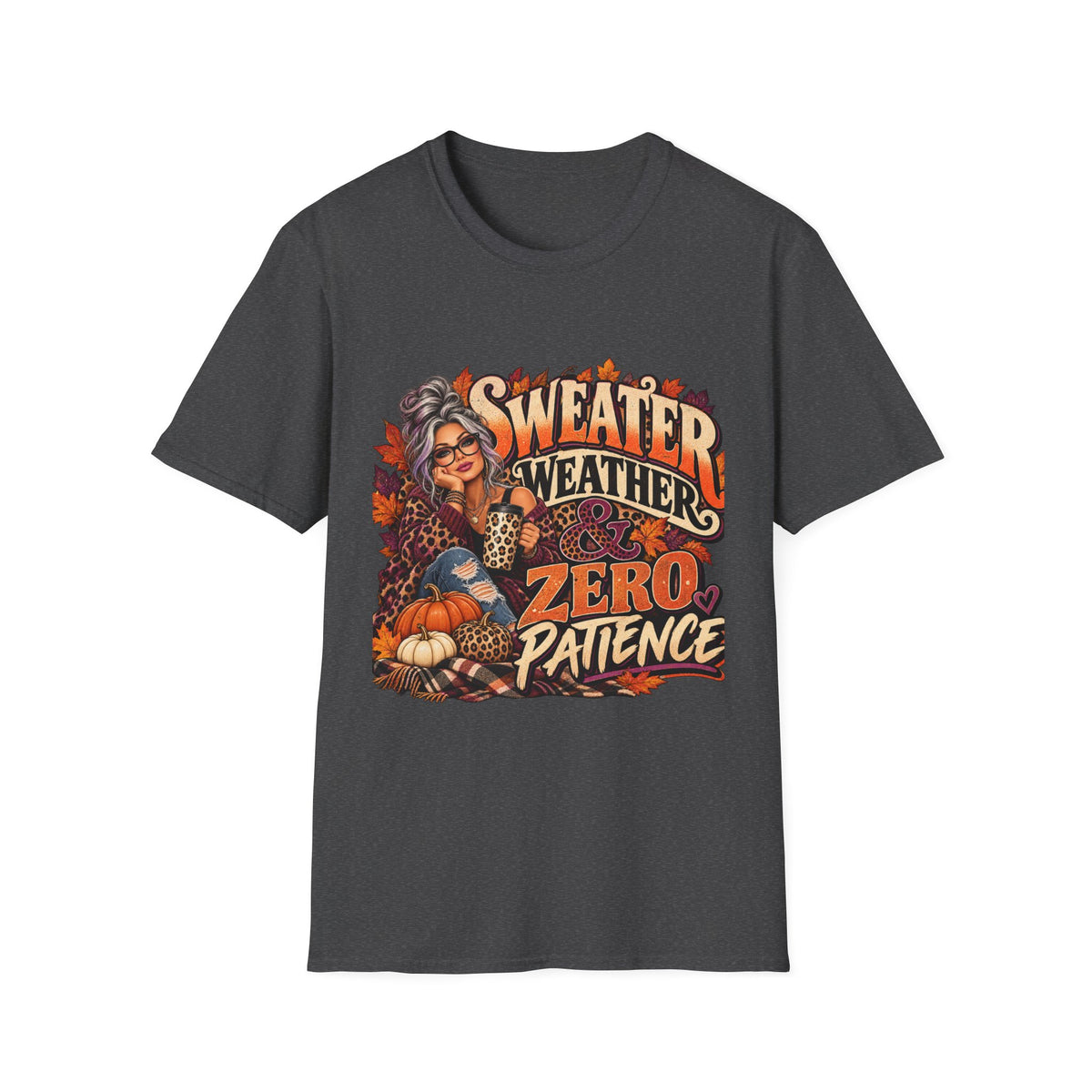 T-Shirt — "Sweater Weather, Zero Patience" Autumn Graphic Tee