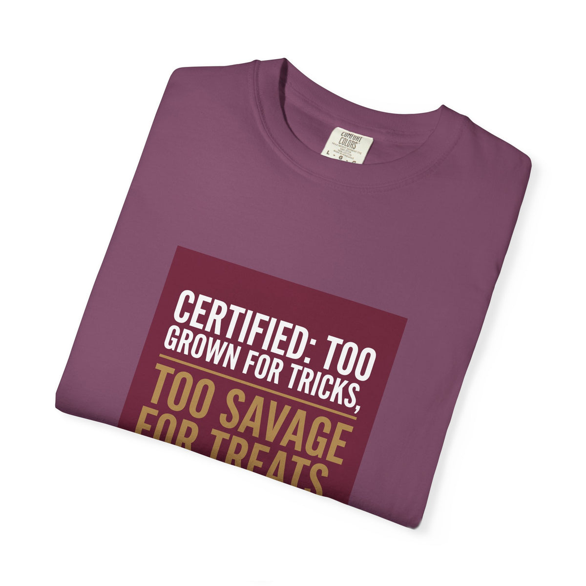 Too Savage for Treats Halloween T-Shirt — "Certified: Too Grown for Tricks" Graphic Tee