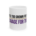 Ceramic Mug – “Too Grown for Tricks, Too Savage for Treats” Halloween Coffee Mug