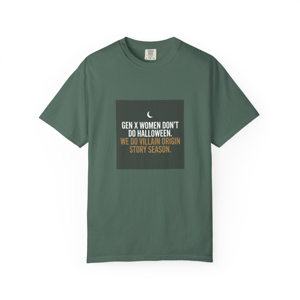 Gen X Women Don’t Do Halloween T-Shirt — “We Do Villain Origin Story Season” Graphic Tee