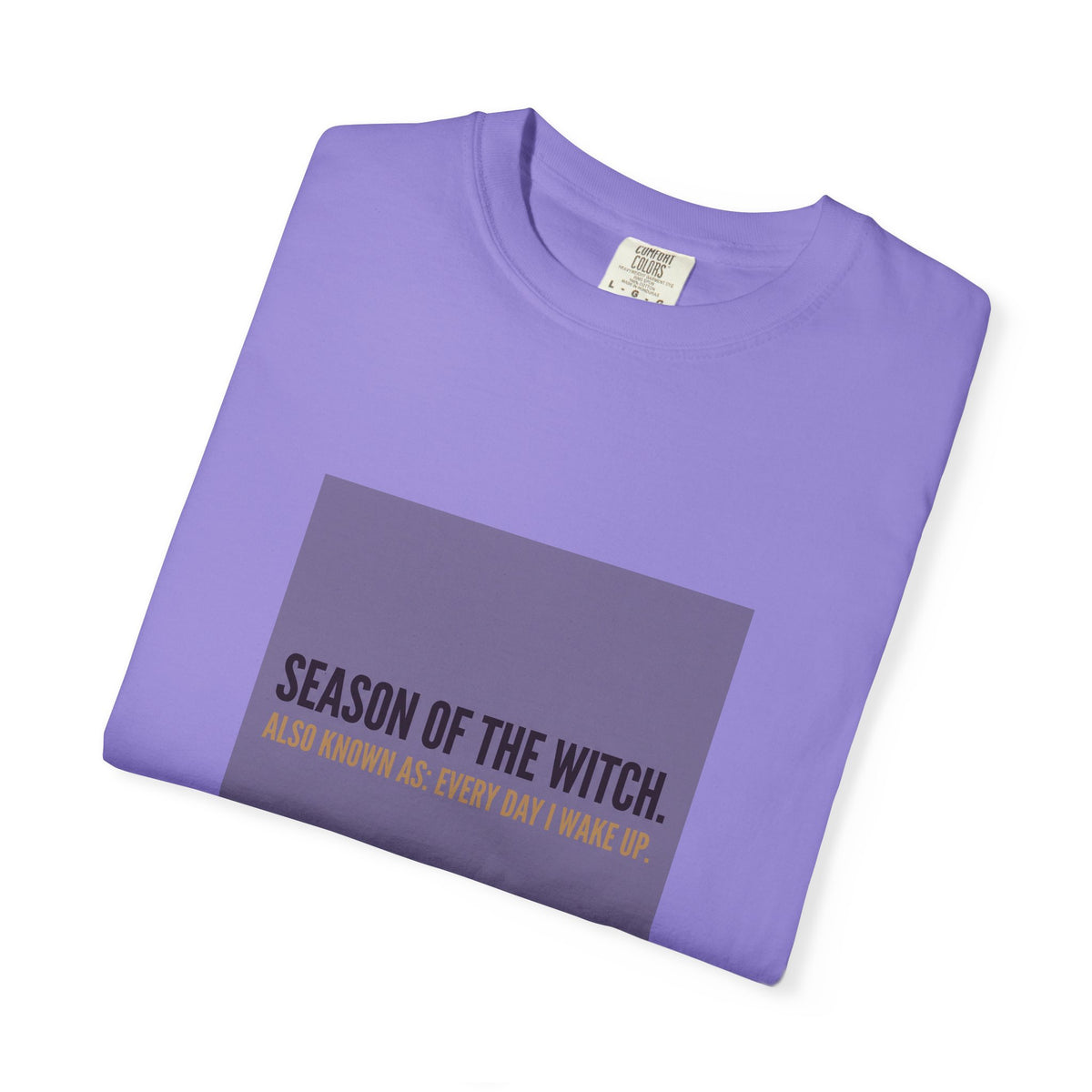 Season of the Witch T-Shirt — "Also Known As: Every Day I Wake Up" Graphic Tee