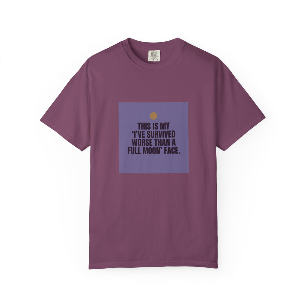 Survived Worse Than a Full Moon T-Shirt