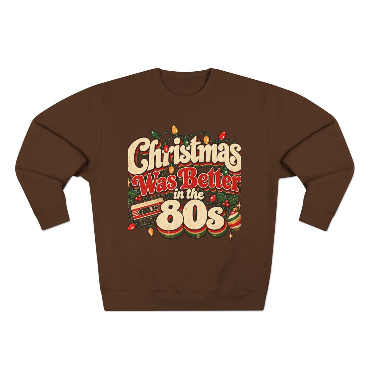 Christmas Was Better in the 80s Retro Crewneck Sweatshirt