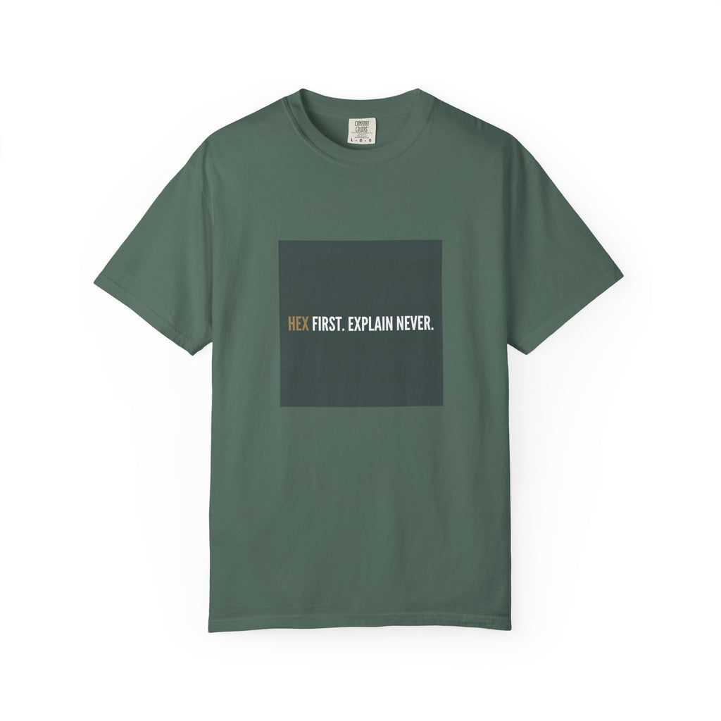 Hex First. Explain Never. T-Shirt