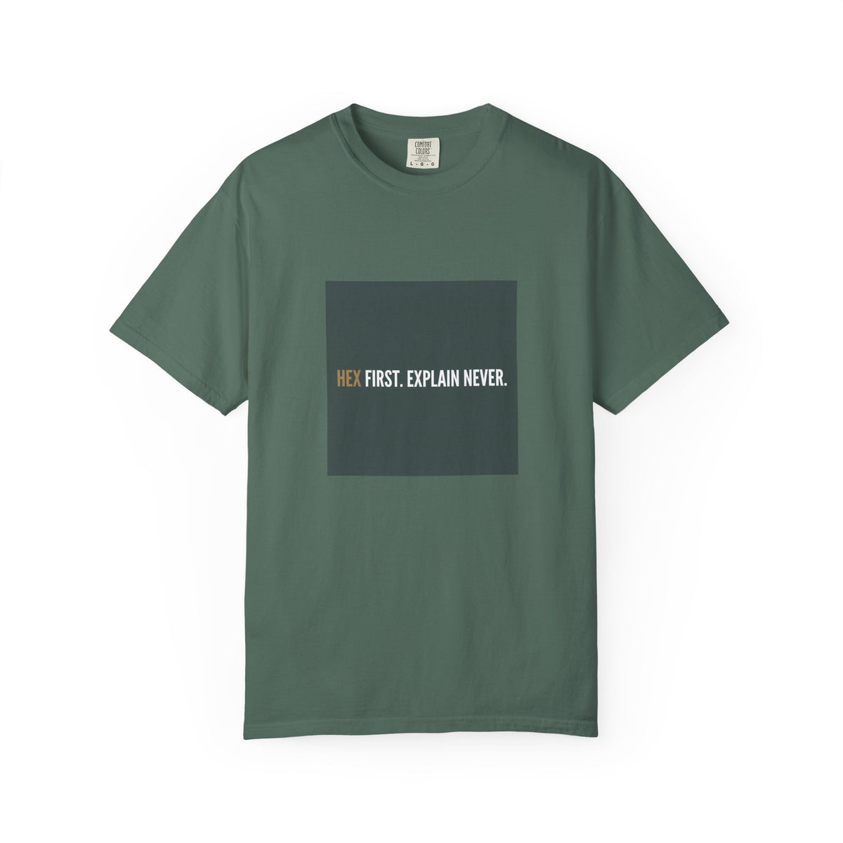 Hex First. Explain Never. T-Shirt