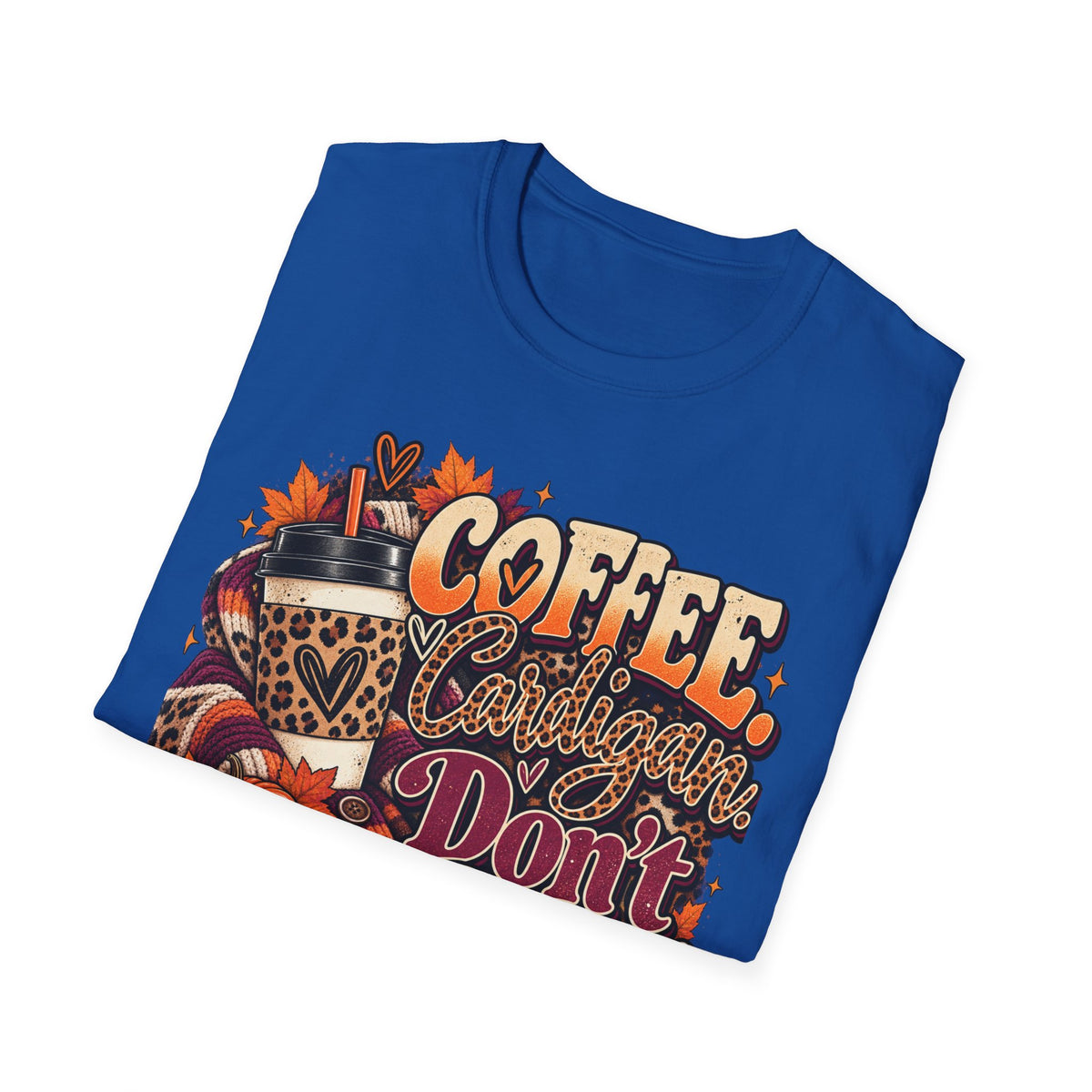 Coffee Cardigans Don’t Start T-Shirt — Retro Fall Coffee & Pumpkin Graphic Tee
